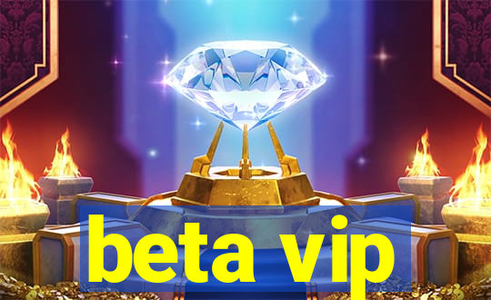 beta vip